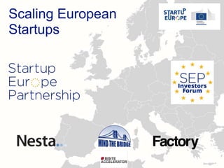 Scaling European
Startups
 
