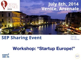 Workshop: “Startup Europe!”
 