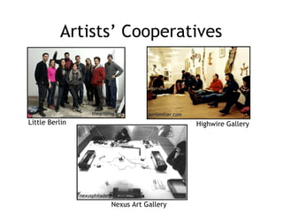 Artists’ Cooperatives Little Berlin theartblog.org kenbmiller.com Highwire Gallery Nexus Art Gallery nexusphiladelphia.org 
