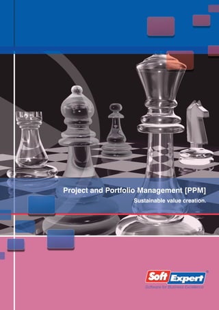 Project and Portfolio Management [PPM]
                  Sustainable value creation.
 