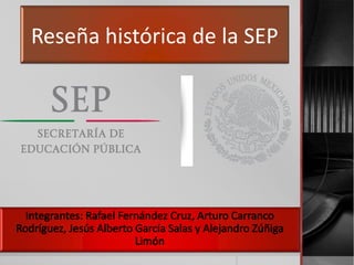 Reseña histórica de la SEP
 