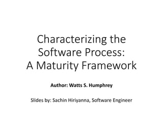 Characterizing the Software Process: A Maturity Framework | PPTX