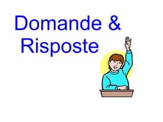 Domande & Risposte 