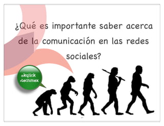 ¿Qué es importante saber acerca
de la comunicación en las redes
           sociales?
 im the
  best




              24
 