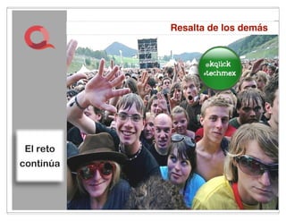 Resalta de los demás


                       im the
                        best




 El reto
continúa



           32
 