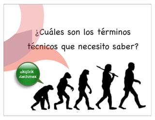 ¿Cuáles son los términos
  técnicos que necesito saber?

im the
 best




               47
 