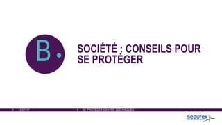 12-07-17 SE PROTÉGER CONTRE LES RISQUES
B SOCIÉTÉ : CONSEILS POUR
SE PROTÉGER
 