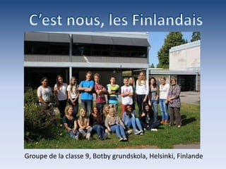 Groupe de la classe 9, Botby grundskola, Helsinki, Finlande
 
