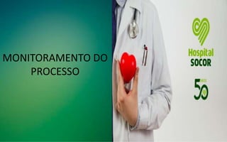 MONITORAMENTO DO
PROCESSO
 