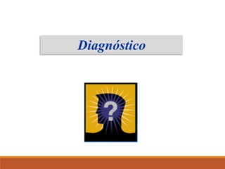 Diagnóstico
 