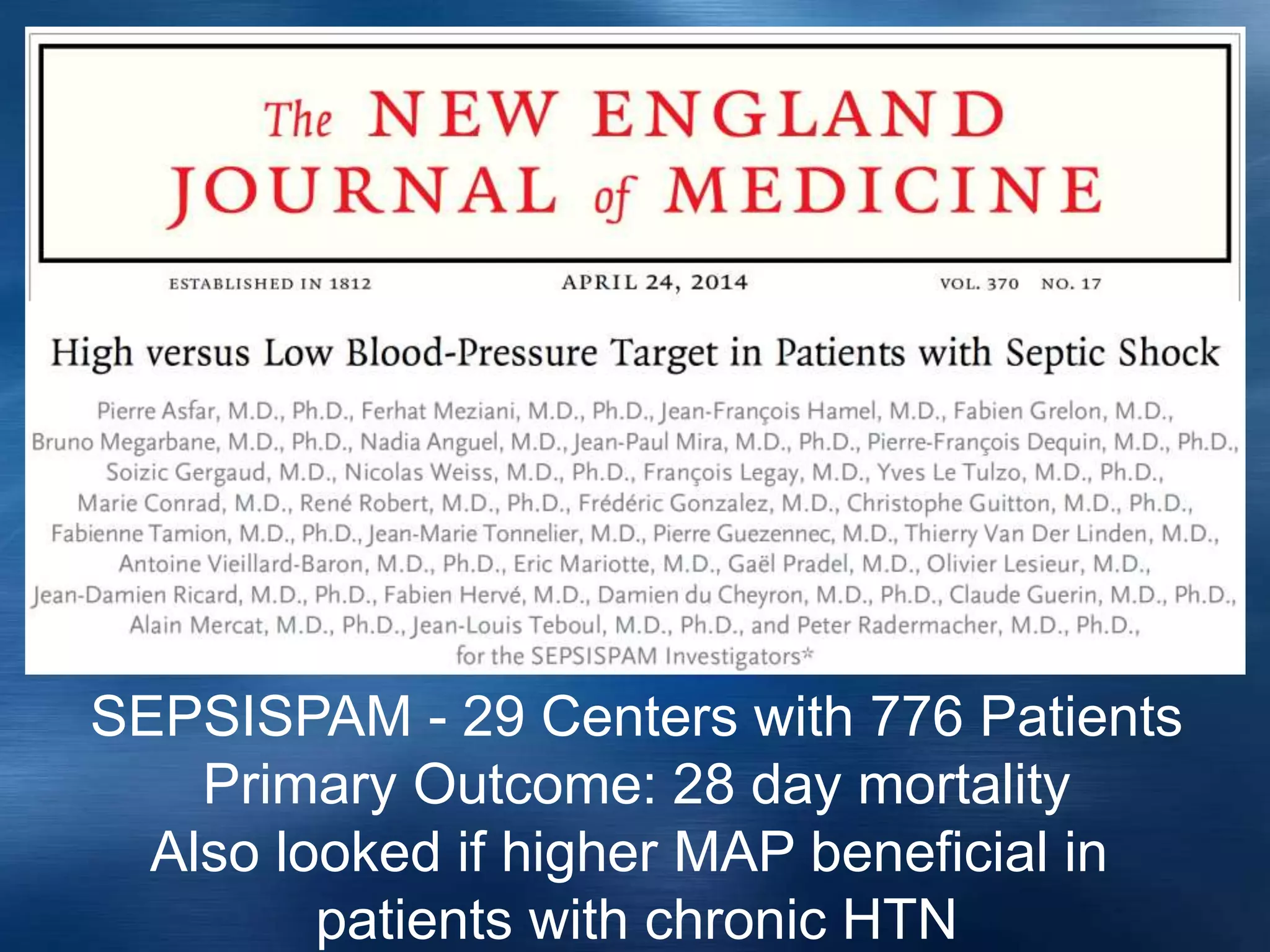 SEPSISPAM - 29 Centers with 776 Patients
Primary Outcome: 28 day mortality
Also looked if higher MAP beneficial in
patients with chronic HTN
 