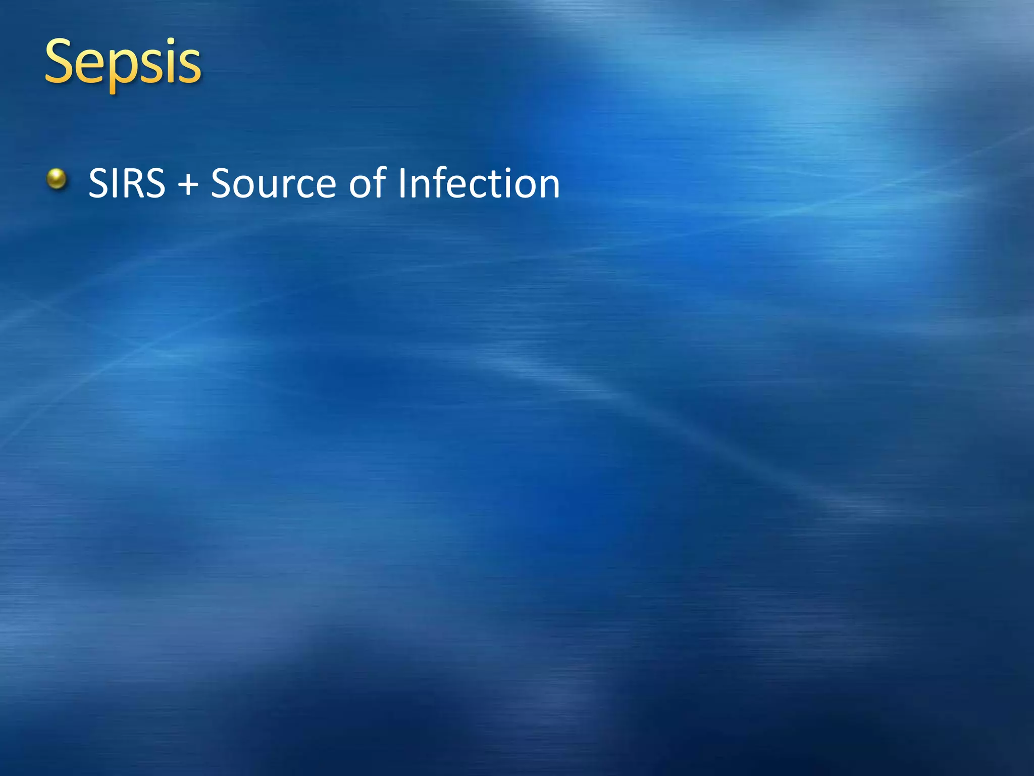 SIRS + Source of Infection
 