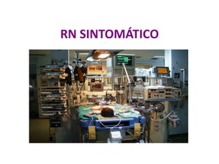 RN SINTOMÁTICO
 