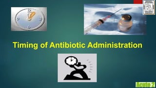 Timing of Antibiotic Administration
 