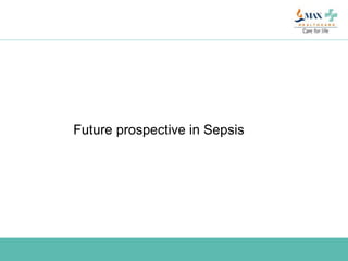 Future prospective in Sepsis
 