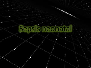 Sepsis neonatal
 