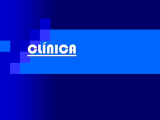 CLÍNICA
 