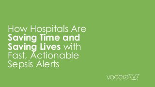 How Hospitals Are
Saving Time and
Saving Lives with
Fast, Actionable
Sepsis Alerts
 