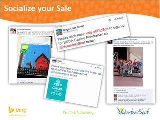 Socialize your Sale 
#FallFUNdraising 
 