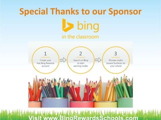 Special Thanks to our Sponsor 
#FreeTech4PTA @VolunteerSpot 
Visit www.BingRewardsSchools.com 
 