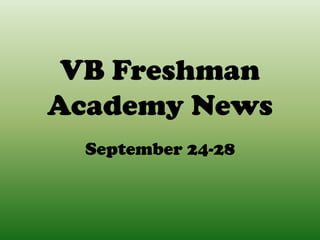 VB Freshman
Academy News
  September 24-28
 