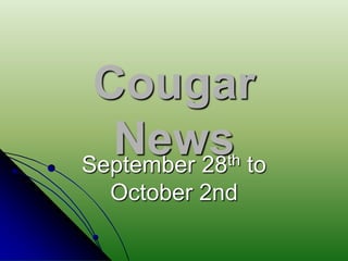 Cougar News September 28th to October 2nd 