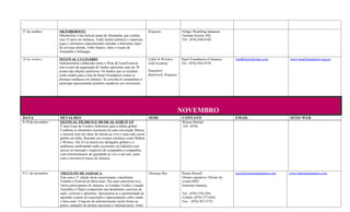 27 de outubro      OKTOBERFEST                                                      Kingston              Holger Waehling Jamaican
                   Oktoberfest é um festival anual de Alemanha, que celebra                               German Society HQ
                   seus 32 anos em Jamaica. Terão muitos prêmios e surpresas,                             Tel.: (876) 848-8102
                   jogos e alimentos especializados alemães e diferentes tipos
                   de cervejas alemãs, vinho branco, tinto e rosado de
                   Alemanha e Schnapps.

28 de outubro      FESTIVAL CULINÁRIO                                               Cable & Wireless      Heart Foundation of Jamaica     fundhfi@infochan.com         www.heartfoundation.org.jm
                   Anteriormente conhecido como o Wine & Food Festival,             Golf Academy          Tel.: (876)-926-4378
                   este evento de angariação de fundos apresenta mais de 30
                   postos das edições anteriores. Os fundos que se recebam          Knutsford
                   serão usados para a luta da Heart Foundation contra as           Boulevard, Kingston
                   doenças cardíacas em Jamaica. Se convida às companhias a
                   participar apresentando produtos saudáveis aos assistentes.




                                                                                                          NOVEMBRO
DATA               DETALHES                                                         SEDE                  CONTATO                         EMAIL                        SITIO WEB
8-10 de novembro   FESTIVAL FÍLMICO E MUSICAL STIR IT UP                                                  Wayne Sinclair
                   É uma Expo de Creative Industries para a aldeia global.                                Tel.: (876)
                   Combina os elementos essenciais de uma convenção fílmica
                   e musical com um show de talento ao vivo e uma rede social
                   global em linha. Baseado em eventos similares como Midem
                   e Womex, Stir It Up atrairá aos delegados globais e a
                   audiência combinando redes excelentes na indústria com
                   acesso ao mercado e negócios de companhia a companhia,
                   com entretenimento de qualidade ao vivo e em tela, junto
                   com a irresistível marca de Jamaica.



9-11 de novembro   TRIÁTLÓN DE JAMAICA                                              Montego Bay           Rayne Russell                   rayne@entertainjamaica.com   www.entertainjamaica.com
                   Esta será a 3° edição deste emocionante e desafiante                                   Diretor operativo/ Diretor do
                   Triátlon e Festival do Bem-estar. Nos anos anteriores teve                             evento RHT
                   vários participantes de Jamaica, os Estados Unidos, Canadá,                            Entertain Jamaica
                   Austrália e Chipre competindo nas desafiantes carreiras de
                   nado, ciclismo e atletismo. Apresentou-se a oportunidade de                            Tel.: (876) 578-3581
                   aprender a partir de exposições e apresentações sobre saúde                            Celular: (876) 377-6361
                   e bem-estar. O pacote de entretenimento inclui festas na                               Fax: (876) 953-2732
                   praia e atuações de artistas nacionais e internacionais. Entre
 