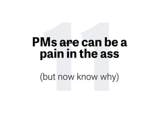 11PMs are can be a 
pain in the ass
 
(but now know why)
 