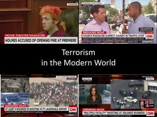 Terrorism
in the Modern World
 