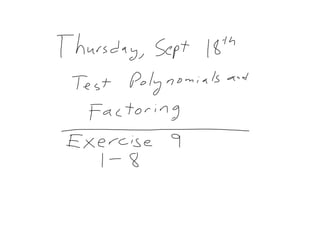 Slides September 15th Factoring and Polynomials