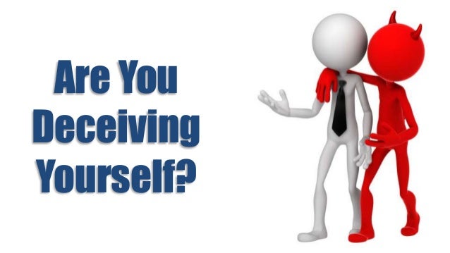 How To Avoid The Easy Trap Of Self Deception