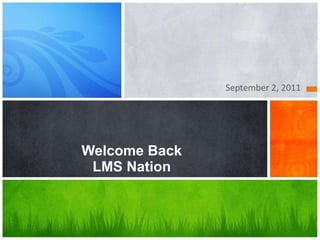 [object Object],Welcome Back LMS Nation 