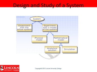 Design and Study of a System
 