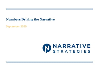 Numbers Driving the Narrative
September 2020
 