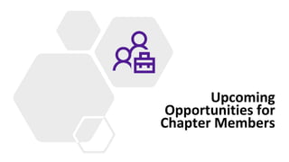 Upcoming
Opportunities for
Chapter Members
 