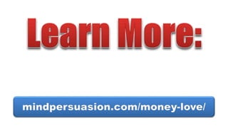 mindpersuasion.com/money-love/
 