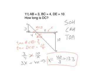 11) AB = 3, BC = 4, DE = 10
How long is DC?
 