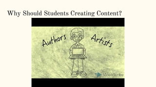 Why Should Students Creating Content?
 
