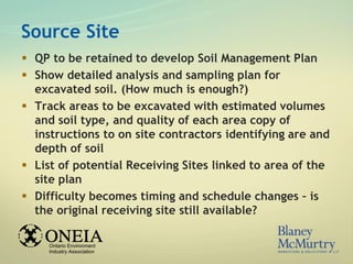Source Site 
 QP to be retained to develop Soil Management Plan 
 Show detailed analysis and sampling plan for 
excavate...