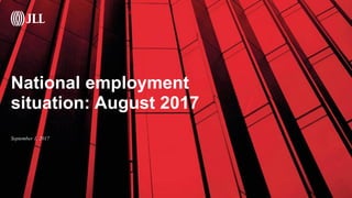 National employment
situation: August 2017
September 1, 2017
 