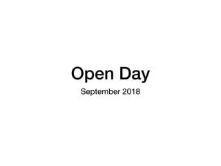 Open Day
September 2018
 