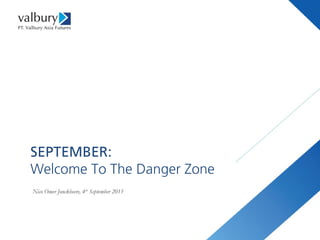 SEPTEMBER:
Welcome To The Danger Zone
Nico Omer Jonckheere, 4th
September 2015
 