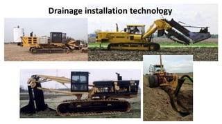 Drainage installation technology
 