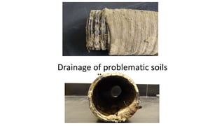 Drainage of problematic soils
 
