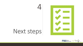 Next steps
4
 
