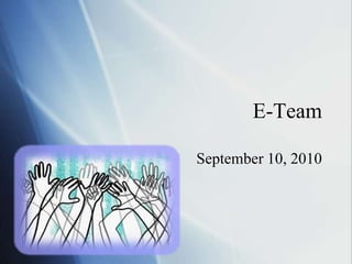 E-Team  September 10, 2010 