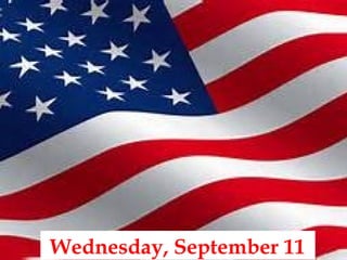 Wednesday, September 11
 