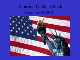 America Under Attack September 11, 2001 