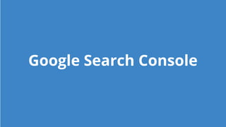 Google Search Console
 