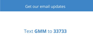 Get our email updates
Text GMM to 33733
 